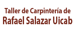 Taller de Carpinteria Rafael Salazar Uicab